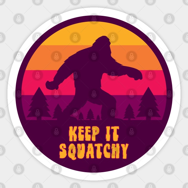 Keep It Squatchy Sticker by happysquatch